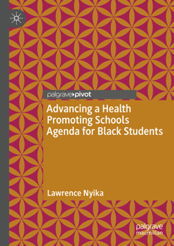 Hardcover Advancing a Health Promoting Schools Agenda for Black Students Book