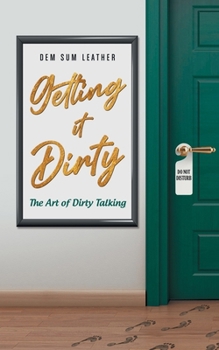 Paperback Getting It Dirty: The Art of Dirty Talking Book