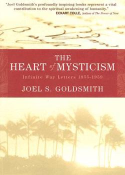 Paperback The Heart of Mysticism: The Infinite Way Letters 1955-1959 Book