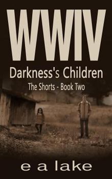 Paperback WWIV - Darkness's Children: The Shorts - Book 2 Book