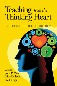 Paperback Teaching from the Thinking Heart: The Practice of Holistic Education Book
