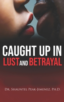Paperback Caught Up In Lust And Betrayal Book