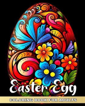 Paperback Easter Egg Coloring Book for Adults: Coloring Pages for Adults and Teens with Mandala Easter Eggs for Relaxation Book