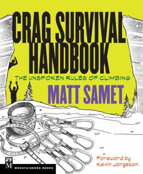 Paperback The Crag Survival Handbook: The Unspoken Rules of Climbing Book