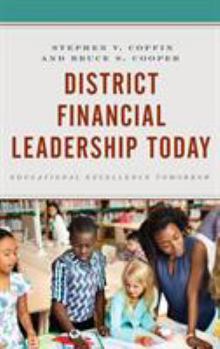 Hardcover District Financial Leadership Today: Educational Excellence Tomorrow Book