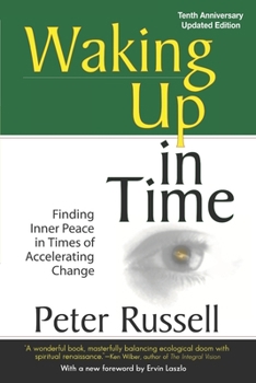 Paperback Waking Up In Time: Finding Inner Peace in Times of Accelerating Change Book