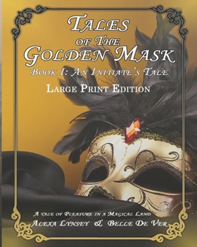 Paperback Tales from the Golden Mask - Book I: An Initiate's Tale: Large print edition Book