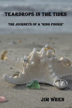 Paperback Teardrops in the Tides: The Journeys of a "Ring Finder" Book