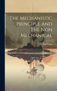 Hardcover The Mechanistic Principle And The Non Mechanical Book