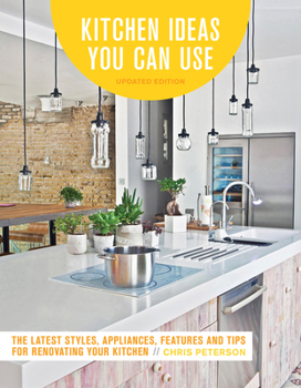 Paperback Kitchen Ideas You Can Use, Updated Edition: The Latest Styles, Appliances, Features and Tips for Renovating Your Kitchen Book