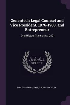 Paperback Genentech Legal Counsel and Vice President, 1976-1988, and Entrepreneur: Oral History Transcript / 200 Book