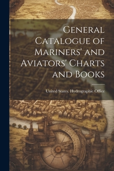 Paperback General Catalogue of Mariners' and Aviators' Charts and Books Book