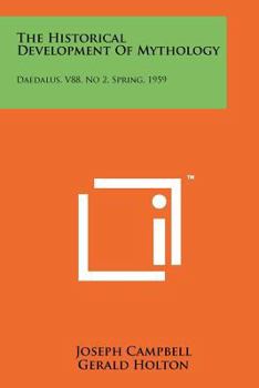 Paperback The Historical Development Of Mythology: Daedalus, V88, No 2, Spring, 1959 Book