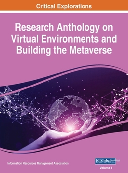 Hardcover Research Anthology on Virtual Environments and Building the Metaverse, VOL 1 Book