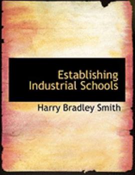 Paperback Establishing Industrial Schools [Large Print] Book