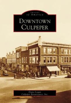 Downtown Culpeper (Images of America: Virginia) - Book  of the Images of America: Virginia