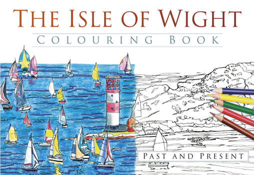 Paperback The Isle of Wight Colouring Book: Past and Present Book