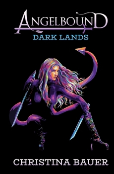 The Dark Lands - Book #5 of the Angelbound Origins