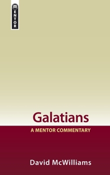 Galatians: A Mentor Commentary - Book  of the Mentor Commentary