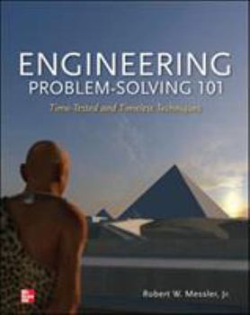 Paperback Engineering Problem-Solving 101: Time-Tested and Timeless Techniques: Time-Tested and Timeless Techniques Book