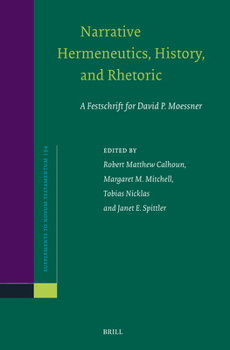 Hardcover Narrative Hermeneutics, History, and Rhetoric: A Festschrift for David P. Moessner Book