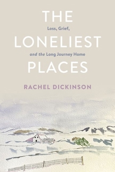 Paperback The Loneliest Places: Loss, Grief, and the Long Journey Home Book