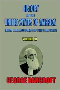 History Of The United States Of America: From The Discovery Of The American Continent; Volume 6