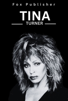 Paperback Tina Turner: The Life, Love, and Legacy of an Iconic Singer". [Large Print] Book