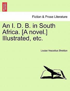 Paperback An I. D. B. in South Africa. [A Novel.] Illustrated, Etc. Book