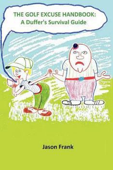 Paperback The Golf Excuse Handbook: A Duffer's Survival Guide Book