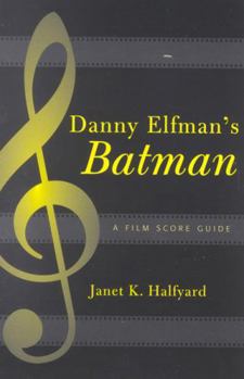 Paperback Danny Elfman's Batman: A Film Score Guide Book