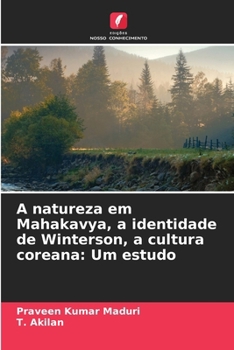 Paperback A natureza em Mahakavya, a identidade de Winterson, a cultura coreana: Um estudo [Portuguese] Book