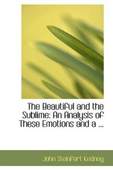 The Beautiful and the Sublime : An Analysis of These Emotions and A ...