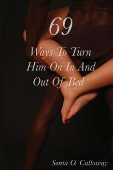 Paperback 69 Ways to Turn Him on, In and Out of Bed Book