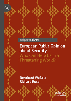 Paperback European Public Opinion about Security: Who Can Help Us in a Threatening World? Book