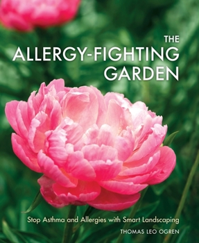 Paperback The Allergy-Fighting Garden: Stop Asthma and Allergies with Smart Landscaping Book