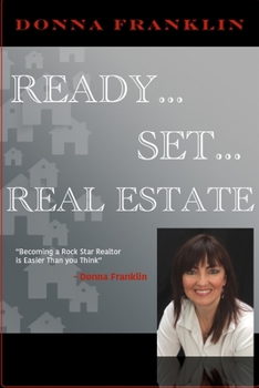 Paperback Ready...Set...Real Estate: Becoming a Rock Star Realtor Is Easier Than You Think Book