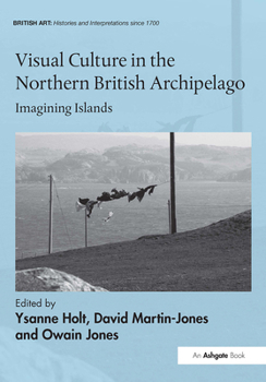 Paperback Visual Culture in the Northern British Archipelago: Imagining Islands Book