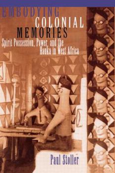 Paperback Embodying Colonial Memories: Spirit Possession, Power, and the Hauka in West Africa Book