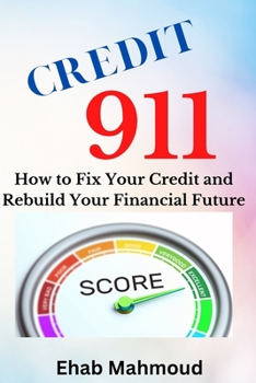 Paperback Credit 911: How to Fix Your Credit and Rebuild Your Financial Future Book