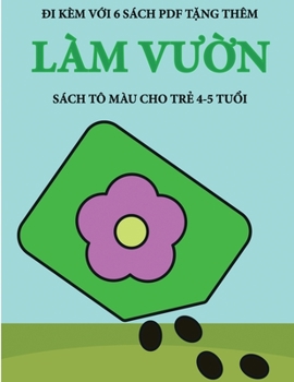 Paperback S?ch t? m?u cho tr&#7867; 4-5 tu&#7893;i (L?m v&#432;&#7901;n): Cu&#7889;n s?ch n?y c? 40 trang t? m?u kh?ng g?y c&#259;ng th&#7859;ng nh&#7857;m gi&# [Vietnamese] Book