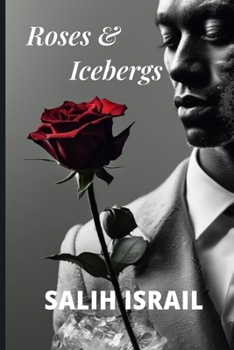 Roses and Icebergs