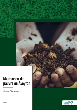 Paperback Ma maison de pauvre en Aveyron [French] Book