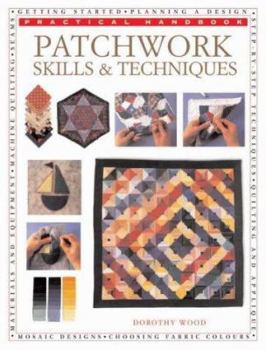 Patchwork Skills & Techniques (Practical Home Handbook)