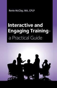 Paperback Interactive and Engaging Training - a Practical Guide Book
