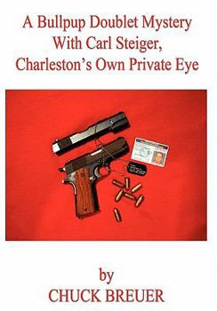 Hardcover A Bullpup Doublet Mystery with Carl Steiger, Charleston's Own Private Eye Book