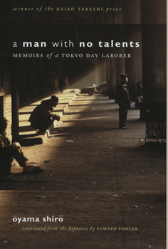 Hardcover A Man with No Talents: Memoirs of a Tokyo Day Laborer Book