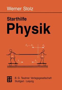 Paperback Starthilfe Physik: Ein Leitfaden Für Studienanfänger Der Naturwissenschaften, Des Ingenieurwesens Und Der Medizin [German] Book