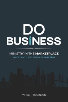 Paperback DO BUSINESS: Ministry in the Marketplace Book