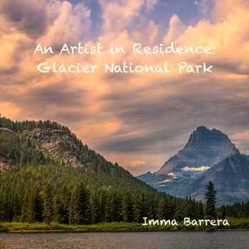 Paperback An Artist in Residence: Glacier National Park Book